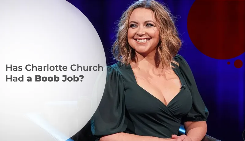 Has Charlotte Church Had a Boob Job?
