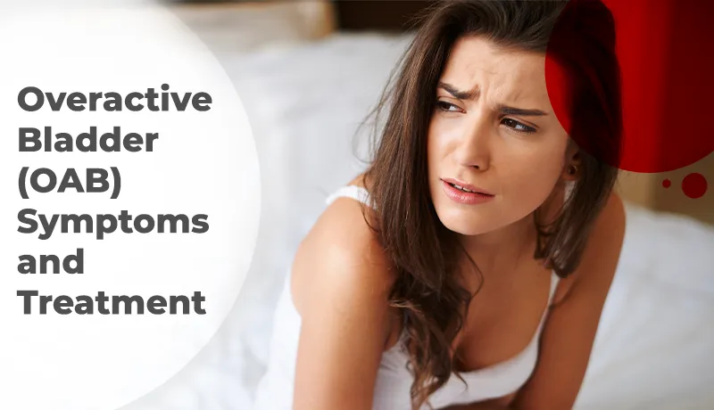Overactive Bladder (OAB) Symptoms and Treatment