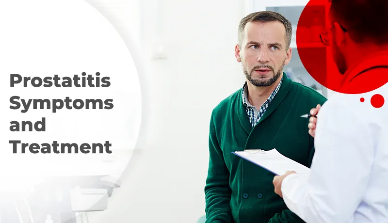 Prostatitis: Symptoms and Treatment